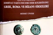 Ege Üniversitesi Edebiyat Fakültesi Eski Eser Koleksiyonu: Grek, Roma ve Bizans Sikkeleri