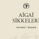 Eleştirel Bir Değerlendirme: M. Önder, Aigai Sikkeleri, İstanbul 2026, Ege Yayınları, 277 Sayfa. ISBN: 978-605-6212-58-9